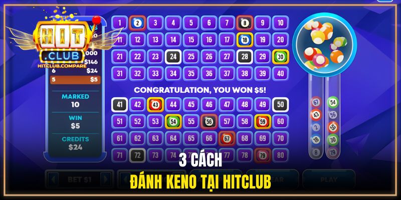 3 cách đánh keno tại HITCLUB