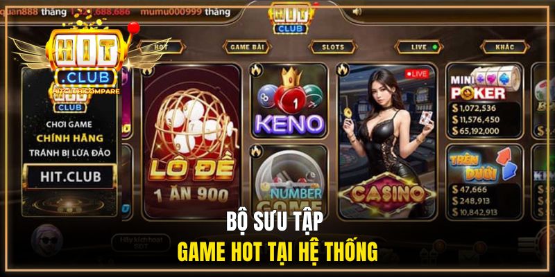 Bộ sưu tập game hot tại hệ thống