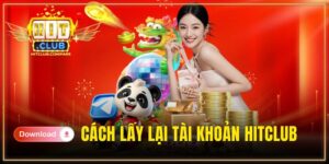 cách lấy lại tài khoản HITCLUB