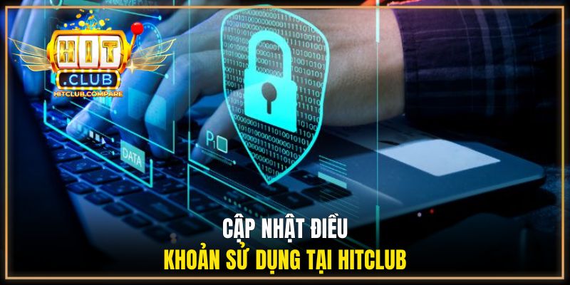 Cập nhật điều khoản sử dụng tại HITCLUB