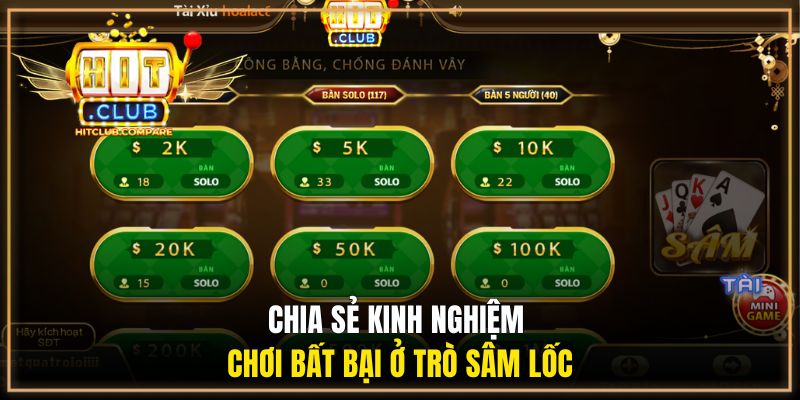 Chia sẻ kinh nghiệm chơi bất bại ở trò sâm lốc