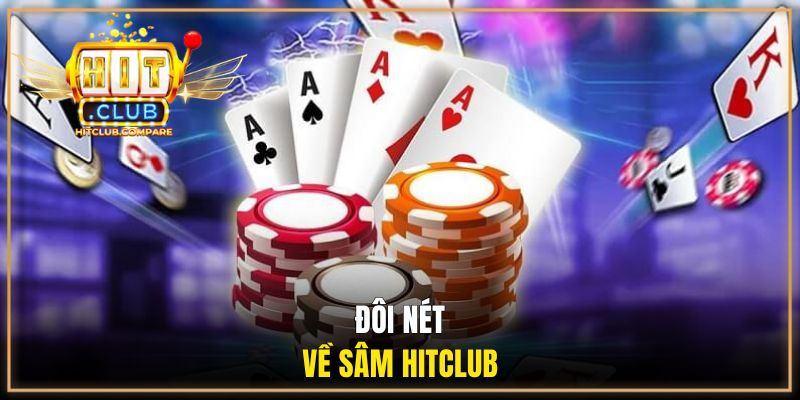 Đôi nét về Sâm Hitclub