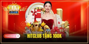 HITCLUB tặng 100k