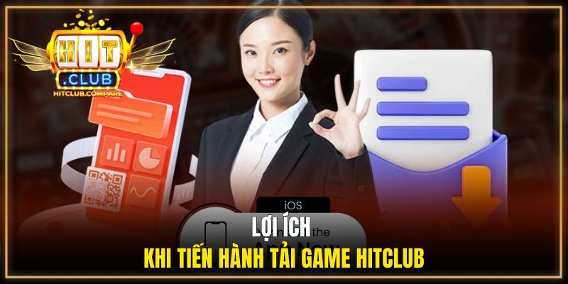 Lợi ích khi tiến hành tải game HITCLUB