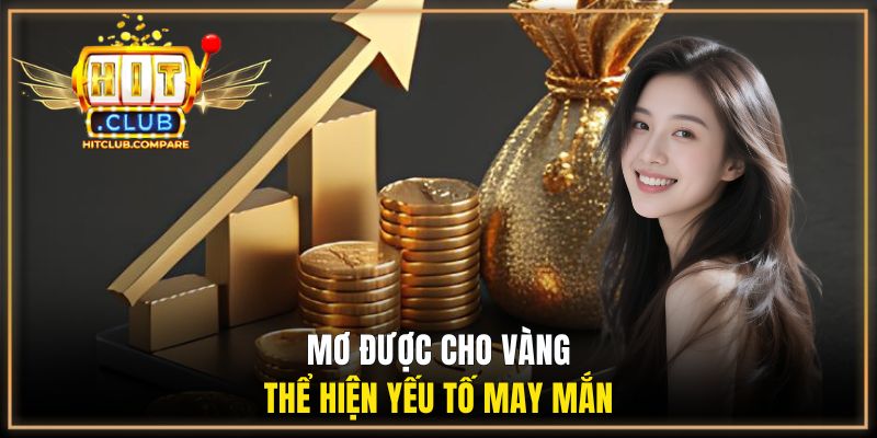 Mơ được cho vàng thể hiện yếu tố may mắn