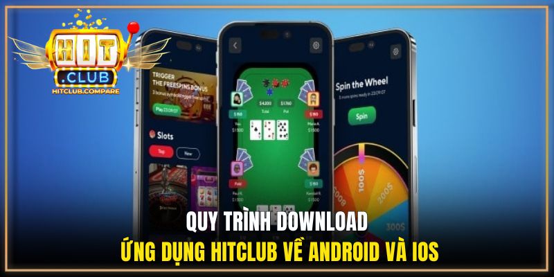 Quy trình download ứng dụng HITCLUB về Android và iOS