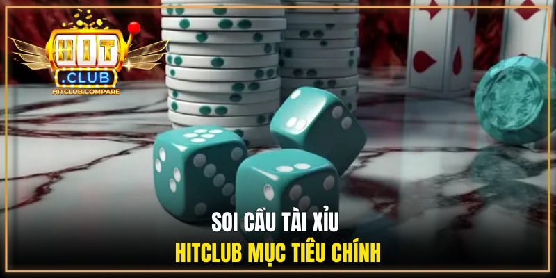 Soi cầu tài xỉu HITCLUB mục tiêu chính