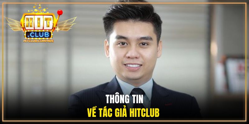 Tác Giả HITCLUB - Chặng Đường Khởi Nghiệp Của Vũ Thương 1 Thông tin về tác giả HITCLUB