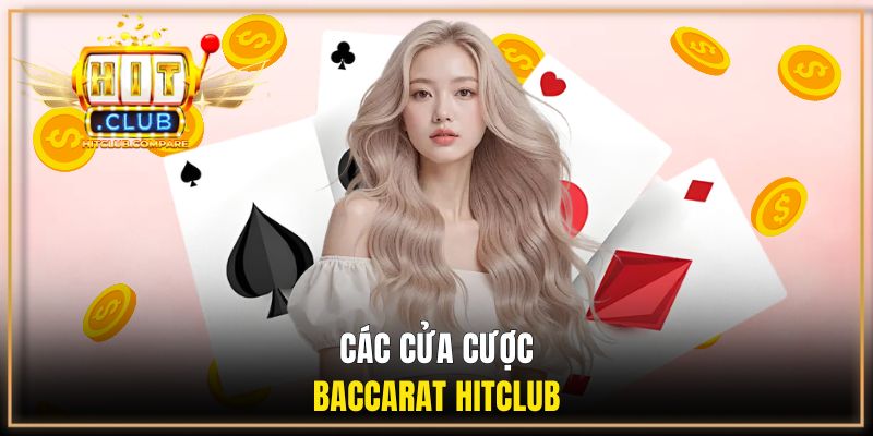 Tìm hiểu các cửa đặt cược trong game baccarat