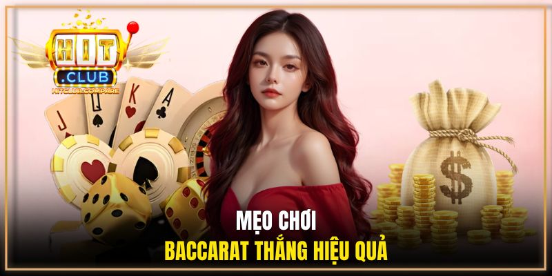 Tìm hiểu các mẹo chơi baccarat HITCLUB