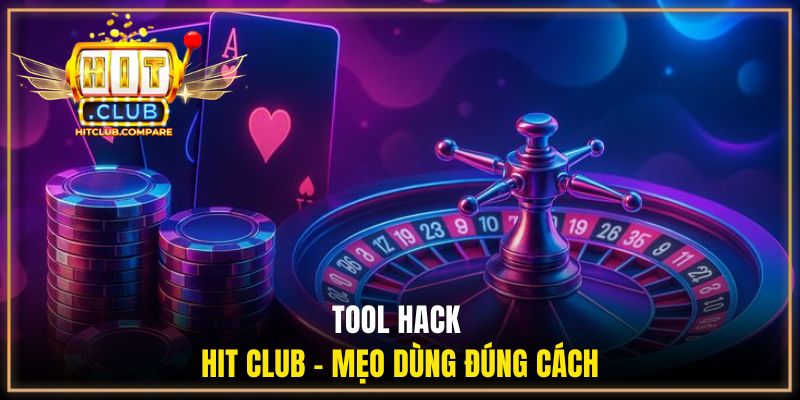 Tool hack Hit Club - Mẹo dùng đúng cách
