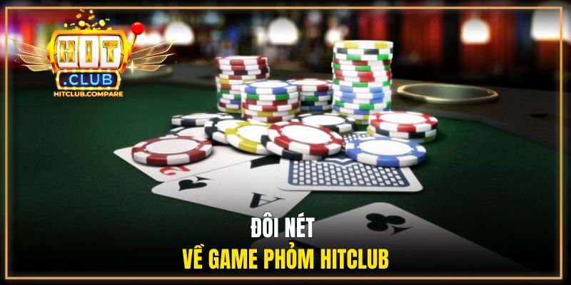 Đôi nét về game phỏm HITCLUB
